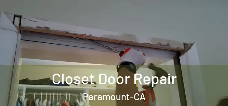  Closet Door Repair Paramount-CA
