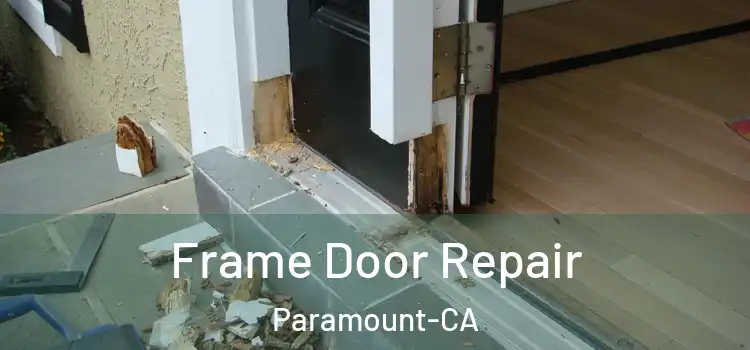  Frame Door Repair Paramount-CA