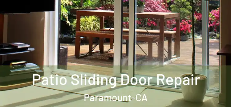 Patio Sliding Door Repair Paramount-CA