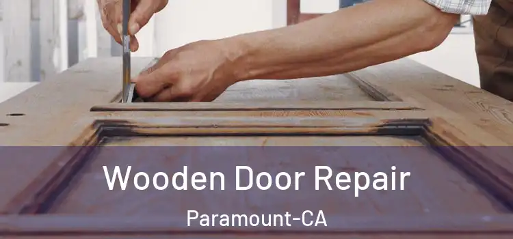  Wooden Door Repair Paramount-CA